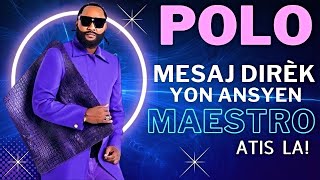 POLO MESAJ DIRÈK YON ANSYEN MAESTRO ATIS LA VIDEO [upl. by Mcknight273]