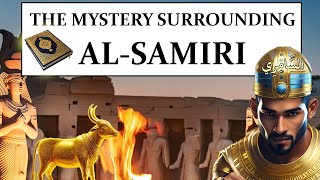 AlSamiri and the Golden calf NEW QURANIC INSIGHTS [upl. by Sedruol]