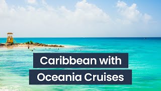 Caribbean Collection by Oceania Cruises  Panache Cruises [upl. by Llorrad10]