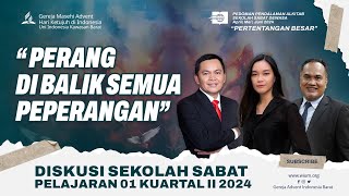 PERANG DI BALIK SEMUA PEPERANGAN  DISKUSI SEKOLAH SABAT PELAJARAN 01 KUARTAL II 2024 [upl. by Atiuqcaj]