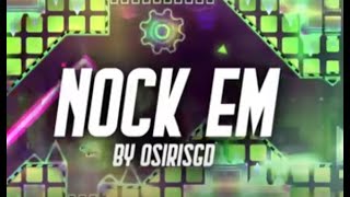 Nock Em 100 By Osiris GD [upl. by Durston]