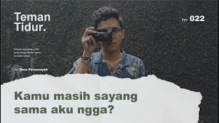 Kamu masih sayang sama aku ngga Podcast Teman Tidur Oleh Dera Firmansyah [upl. by Aleakam]