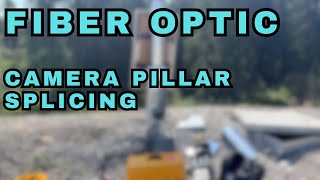 Fiber Optic  Splicing Camera Pillar [upl. by Tamarra]