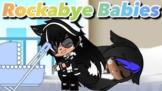 Rockabye Babies Gacha Club Series [upl. by Lotte487]