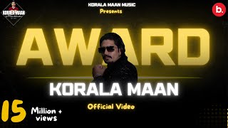 AWARD Official Video  Korala Maan  Desi Crew  Punjabi Song 2023 [upl. by Murry]