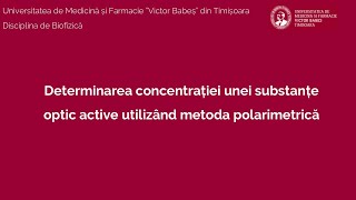 Determinarea concentrației unei substanțe optic active utilizând metoda polarimetrică [upl. by Wunder852]