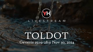 Toldot תּוֹלְדוֹת Generations  Yeshuas House Roseville Live Stream  Nov 30 2024 [upl. by Ytsirhc]