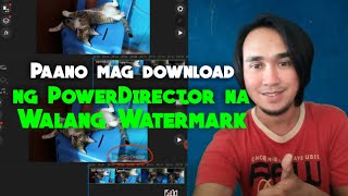 Paano mag download  ng Powerdirector ng Walang WaterMark [upl. by Idissac]