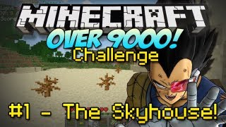 Minecraft  OVER 9000 CHALLENGE  1  The Skyhouse [upl. by Roxana]