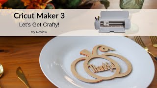 Cricut Maker 3 Heres What I Learned [upl. by Tuinenga]