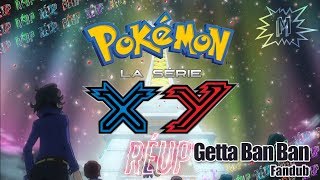 RÉUP Getta Ban Ban  Pokémon La Série XY  French Fandub [upl. by Akimrej475]