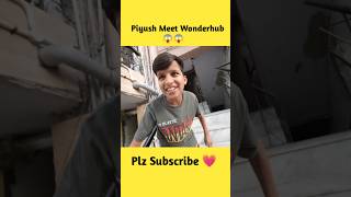 Piyush Meet Wonderhub 😊  Sourav joshi vlog  shorts souravjoshivlogs viral [upl. by Tuneberg477]