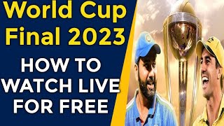 India Vs Australia  World Cup Final 2023  How to Watch For Free [upl. by Harwin375]