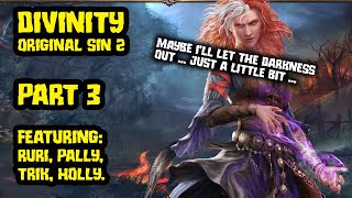 Divinity Original Sin 2 with Pallytime TrikSlyr amp AuraHolly  Part 3 [upl. by Aliled]