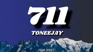 TONEEJAY  711 Lyrics [upl. by Ilonka]