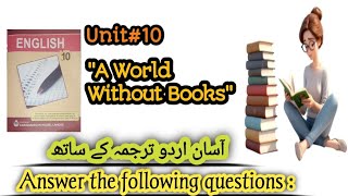 PTB 10th class english book unit10 quotA world without books quot Answer the following questions [upl. by Langille]