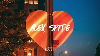 Alex Spite  Love It LoFi House [upl. by Roderica396]