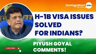 H1B No Longer a Problem for Indians Big News from Piyush Goyal [upl. by Wohlen699]