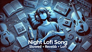 Night Lofi Songs  Refreshing Beats to Study Chill amp Relax [upl. by Lavona377]