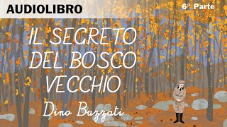 Il segreto del Bosco Vecchio di Dino Buzzati  68  Audiolibro in Italiano [upl. by Adlanor450]