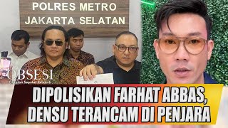 DIPOLISIKAN FARHAT ABBAS DENNY SUMARGO TERANCAM HUKUMAN PENJARA  OBSESI [upl. by Ynaffet]