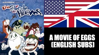 quotUna Pelicula de Huevosquot A Movie of Eggs  Mexican Animated Film 2006  English Subtitles [upl. by Neelrac]