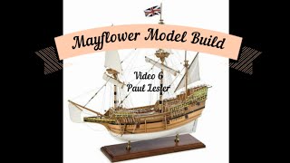 Mayflower Model Ship Build Video 6 [upl. by Abra]