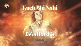 Kuch Bhi Nahi  Javed Bashir  Official Song [upl. by Midge]