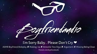 Im Sorry Baby Please Dont Cry Boyfriend RoleplayMaking UpFight ASMR [upl. by Elbart]