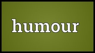 Humour Meaning [upl. by Nibur]