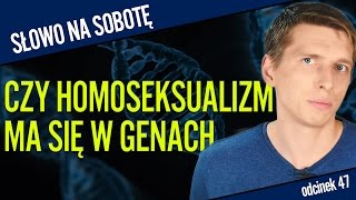 Czy homoseksualizm można mieć w genach  Słowo na sobotę 47 [upl. by Maurizio]