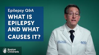 Epilepsy QampA What is epilepsy and what causes it  Boston Childrens Hospital [upl. by Ezitram]