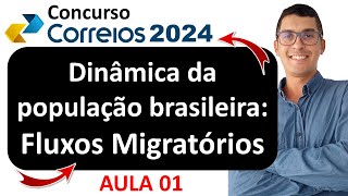 Dinâmica da população brasileira fluxos migratórios  Conhecimentos Gerais Correios 2024 correios [upl. by Rock]