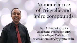 Lecture  15F Nomenclature of Tricyclic Compounds and Spiro Compounds Polycyclic Compounds [upl. by Volny]