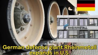 German defense giant Rheinmetall expands in U S [upl. by Atekihc]