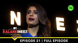 Grand Finale is here Part 1  MTV Kalankineez  Episode 21 [upl. by Darleen]