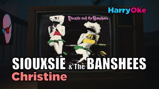 Siouxsie amp The Banshees  Christine Karaoke with Lyrics [upl. by Ayotan]