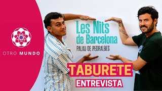 Entrevista TABURETE tras actuar en Les Nits de Barcelona quotTenemos muchos ídolos deportivosquot [upl. by Adias229]