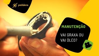 Pedaleria  Vai graxa ou vai óleo na bike [upl. by Thomey]