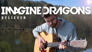 Believer  Imagine Dragons  Fingerstyle Guitar Cover [upl. by Yenettirb634]