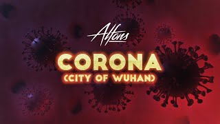 Alfons  Corona City Of Wuhan [upl. by Faux50]