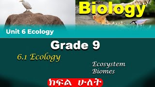 Grade 9 biology unit 6 part 2  Ecology  Ecosystem  Biomes [upl. by Mali]