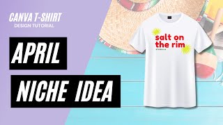 Top Niche Tshirt Ideas for April  Canva Tutorial [upl. by Nilesoj364]