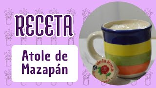 Atole de Mazapán [upl. by Lertnek]