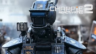 Chappie 2 Reactivated concept trailer 2025 [upl. by Nrehtak]