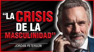 quotLa CRISIS De La MASCULINIDADquot ¿Qué Está Pasando Realmente  Jordan B Peterson en Español [upl. by Ridan116]