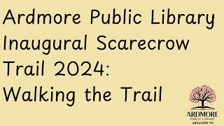 Ardmore Public Library Inaugural Scarecrow Trail 2024 Walking the Trail [upl. by Buschi]