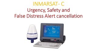 INMARSATC Urgency Safety and False Distress Alert cancellation [upl. by Aitercal]