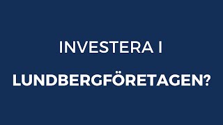 Investera i Lundbergföretagen [upl. by Zehcnas]