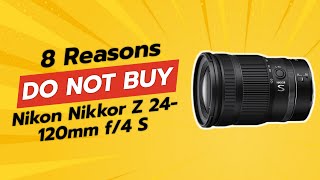 🔍 NIKON NIKKOR Z 24120MM F4 S  8 SHOCKING REASONS NOT TO BUY 😱 [upl. by Carlos]